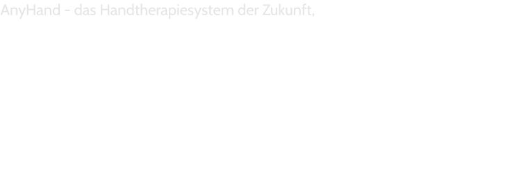AnyHand - das Handtherapiesystem der Zukunft, definiert den Status quo der Behandlung neu.  Passion für Einfachheit und wertorientierte Lösungen.  Schaffung eines integrierten Ökosystems aus Ärzten, Therapeuten und Patienten, um das beste Ergebnis für jeden zu gewährleisten.  LIME Medical baut zukunftsweisende Technologie, um neue Therapiezeit zu schaffen und die wachsende Lücke in der Nachsorge zu schließen.