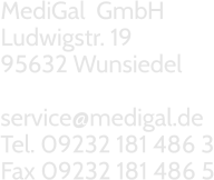 MediGal  GmbH Ludwigstr. 19 95632 Wunsiedel  service@medigal.de Tel. 09232 181 486 3 Fax 09232 181 486 5